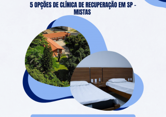 5 Opções de clínica de recuperação em SP - Mistas