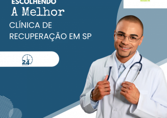 Escolhendo a melhor clínica de recuperação em São Paulo
