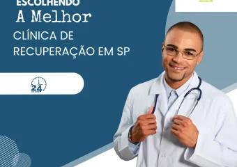 Escolhendo a melhor clínica de recuperação em São Paulo