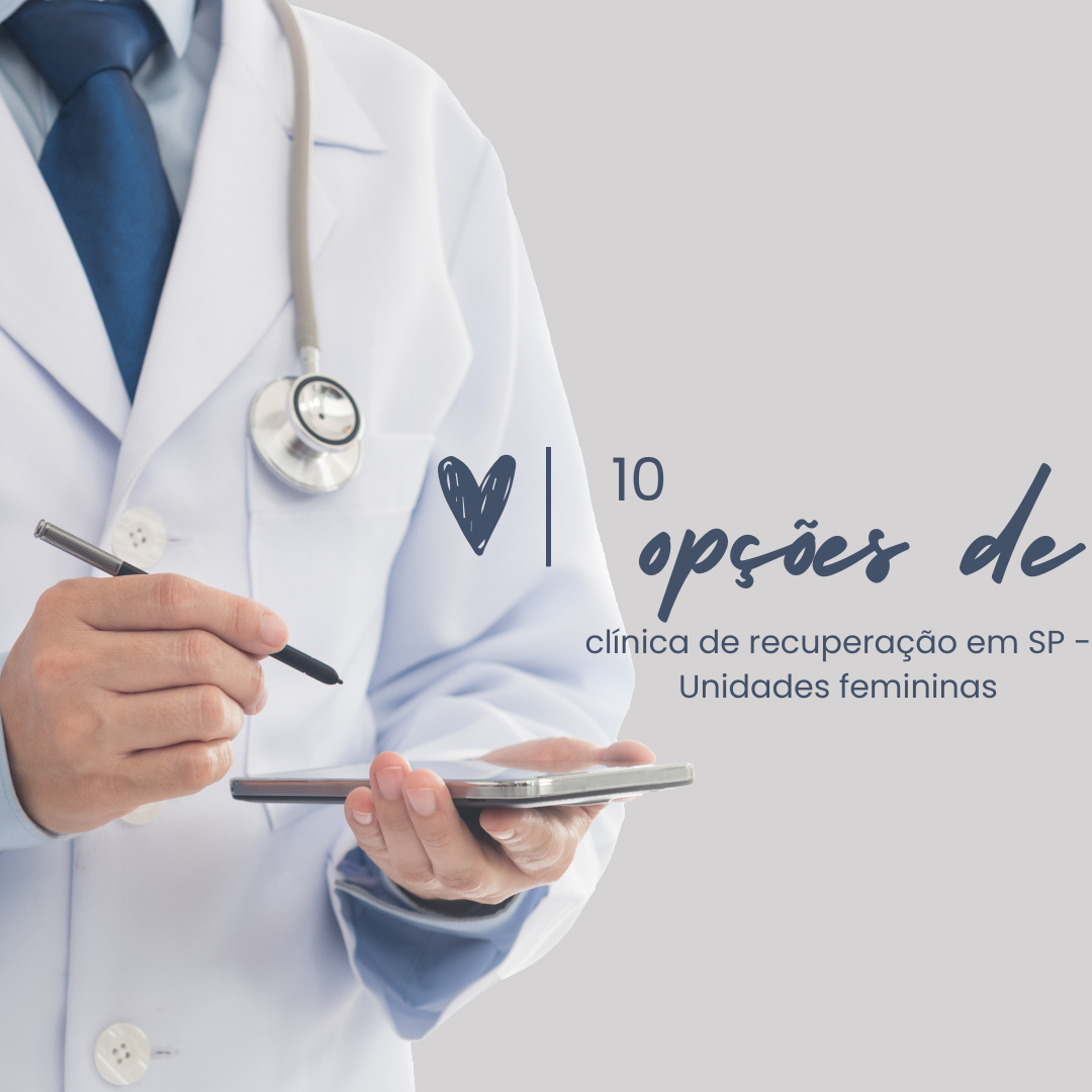 10 opções de clínica de recuperação em SP - Unidades femininas