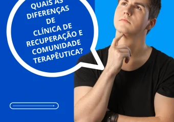 Quais as diferenças de clínica de recuperação e Comunidade Terapêutica?